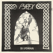 Pyrex: Slugman 7”