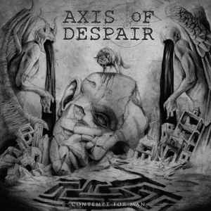 Axis of Despair: Contempt For Man 12