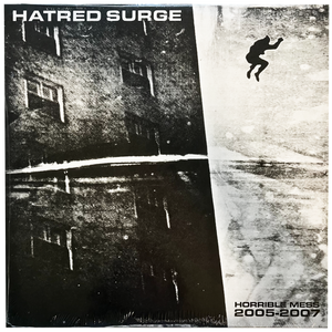 Hatred Surge: Horrible Mess 2005-2007 12"