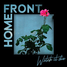 Home Front: Watch It Die 12" (PRE-ORDER)
