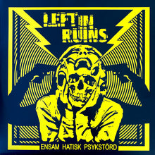 Left In Ruins: Ensam Hatisk Psykstörd 10"