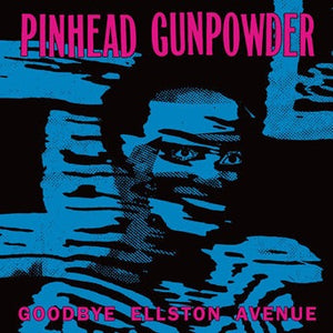 Pinhead Gunpowder: Goodbye Ellston Ave 12"