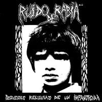 Ruido De Rabia: Pequeñas Reliquias De Un Infanticida 12"