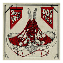 Sheeva Yoga / Dog Eggs: Split 12"