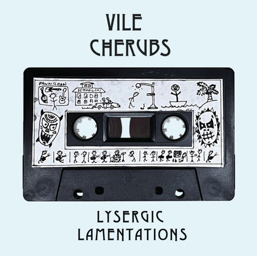 Vile Cherubs: Lysergic Lamentations 12