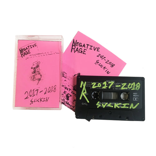Negative Rage: 2017-2018 Suckin' cassette