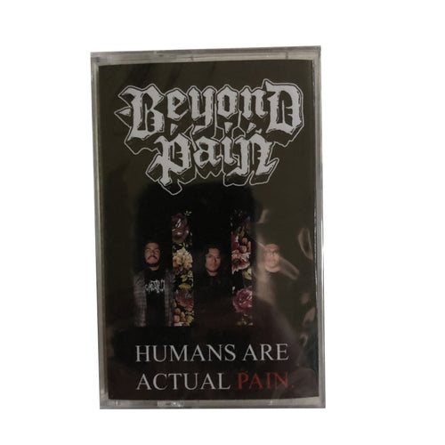 Beyond Pain: Humans Are Actual Pain cassette