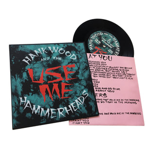 Hank Wood & the Hammerheads: Use Me 7"