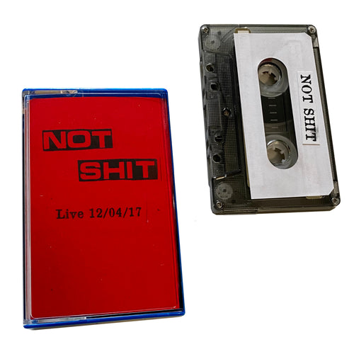 Not Shit: Live 12/04/17 cassette