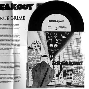 Breakout: True Crime 7"