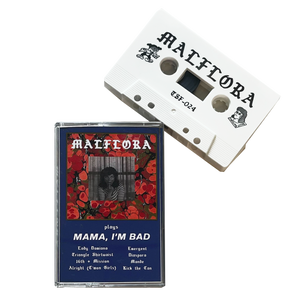 Malflora: Mama I'm Bad cassette