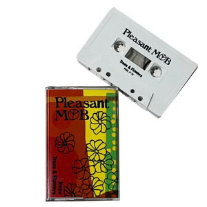 Pleasant Mob: Irene / Trees & Flowers cassette