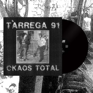 Tàrrega 91: Ckaos Total 12" (PRE-ORDER)