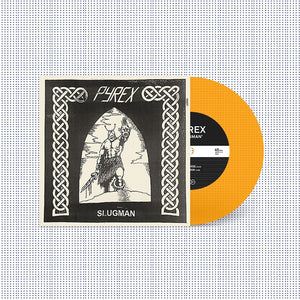 Pyrex: Slugman 7”