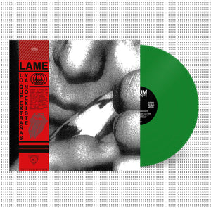 Lame: Lo Que Extrañas Ya No Existe 12" (PRE-ORDER)
