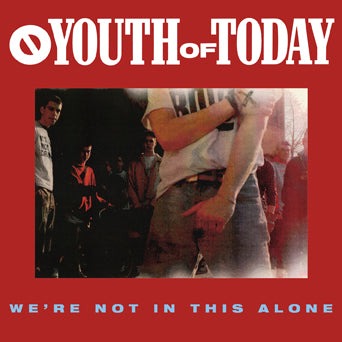 Youth of Today: We're Not in This Alone 12