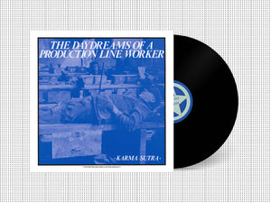 Karma Sutra: The Daydreams Of A Production Line Worker 12" (PRE-ORDER)