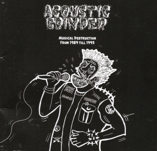 Acoustic Grinder: Musical Destruction From 1989-1993 CD