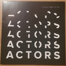 ACTORS: It Will Come To You 12"