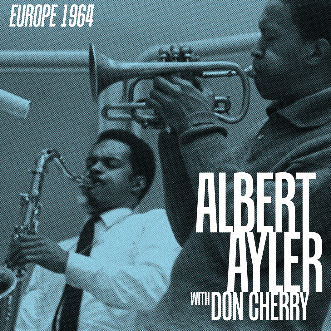 Albert Ayler with Don Cherry: Europe 1964 4x12