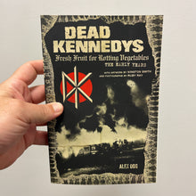 Alex Ogg: Dead Kennedys: Fresh Fruit for Rotting Vegetables: The Early Years book