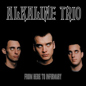 Alkaline Trio: From Here To Infirmary 12"