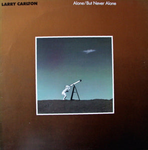 Larry Carlton: Alone / But Never Alone 12" 12"
