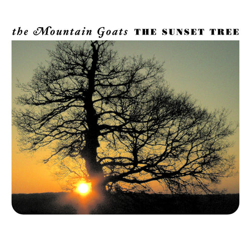 The Mountain Goats: The Sunset Tree 12