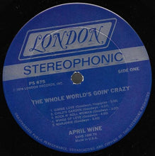 April Wine: The Whole World's Goin' Crazy 12"