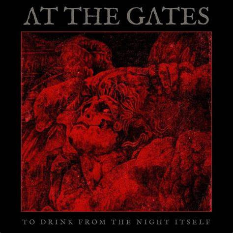 At The Gates: To Drink From The Night Itself CD