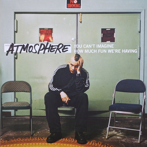 Atmosphere: You Can't Imagine How Much Fun We're Having 12