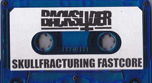 Backslider: Skullfracturing Fastcore cassette
