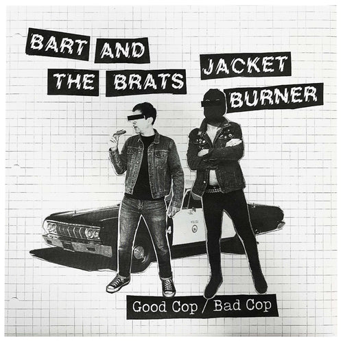 Bart and The Brats / Jacket Burner: Good Cop Bad Cop Split 7