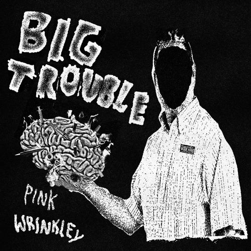 Big Trouble: Pink Wrinkley 12