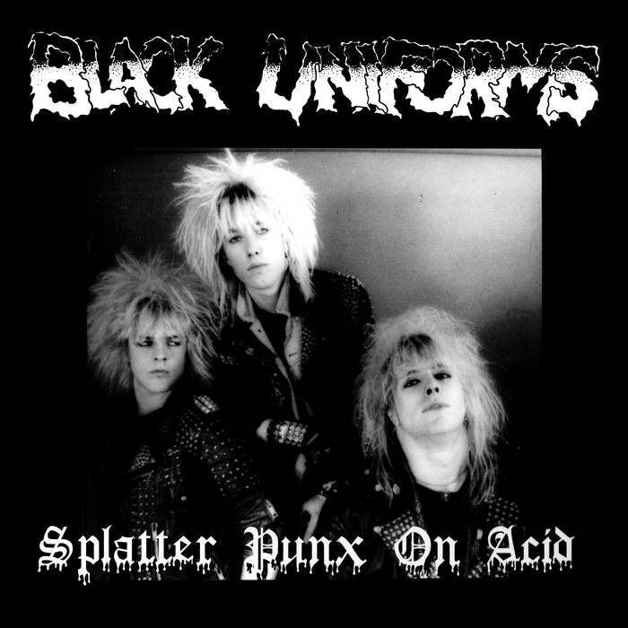 Black Uniforms: Splatter Punx On Acid 12