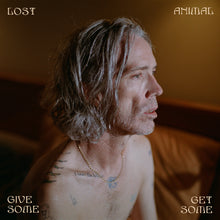 Lost Animal: Give Some Get Some 12" (PRE-ORDER) black vinyl