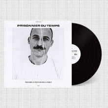 Prisonnier Du Temps: Prendre Le Pouvoir Par La Force 12" (PRE-ORDER) black vinyl