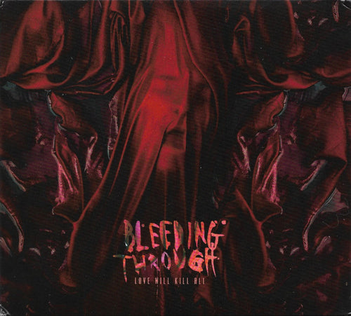 Bleeding Through: Love Will Kill All CD