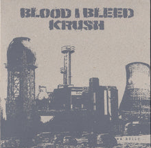 Blood I Bleed / Krush: We Build... ...To Destroy 7"
