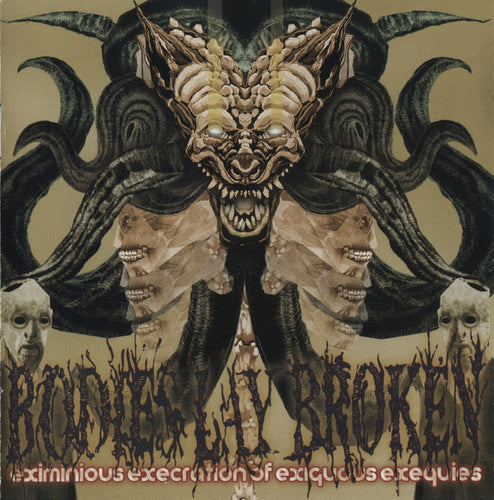 Bodies Lay Broken: Eximinious Execration Of Exiguous Exequies CD