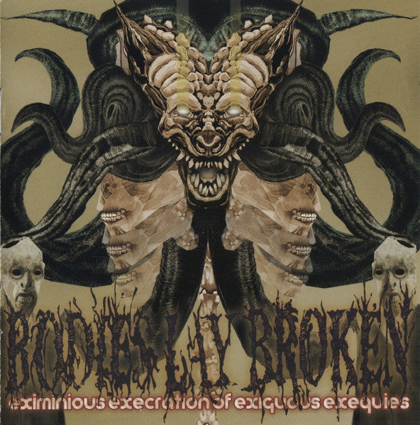 Bodies Lay Broken: Eximinious Execration Of Exiguous Exequies CD