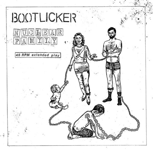 Bootlicker: Nuclear Family E.P. 7
