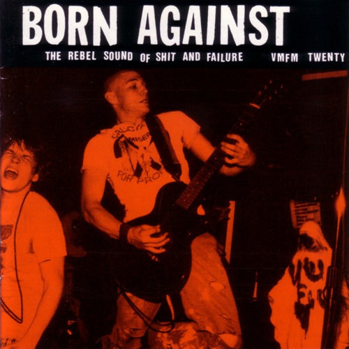 Born Against: The Rebel Sound Of Shit And Failure CD