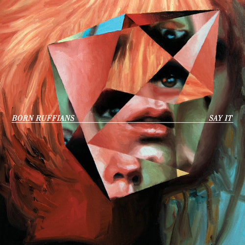 Born Ruffians: Say It 12