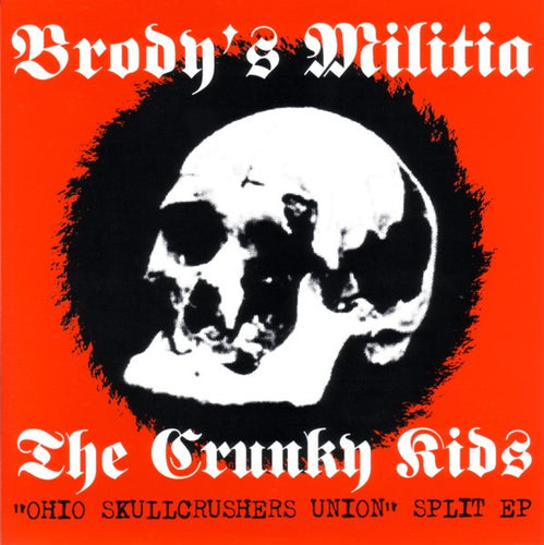 Brody's Militia / The Crunky Kids: Ohio Skullcrushers Union 7