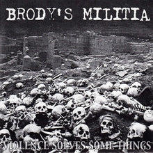Brody's Militia: Violence Solves Some Things 7"
