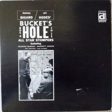 Barney Bigard / Art Hodes All Star Stompers: Bucket's Got A Hole In It 12"