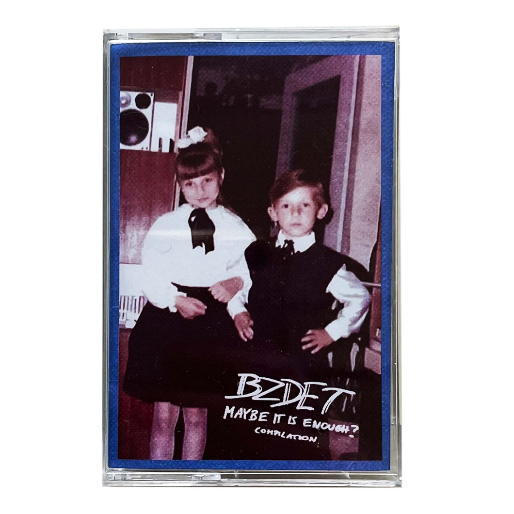 BZDET: Maybe it is Enough cassette
