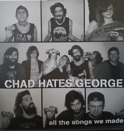 Chad Hates George: All The Songs We Made 12