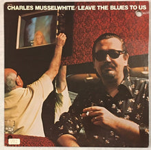 Charlie Musselwhite: Leave The Blues To Us 12"